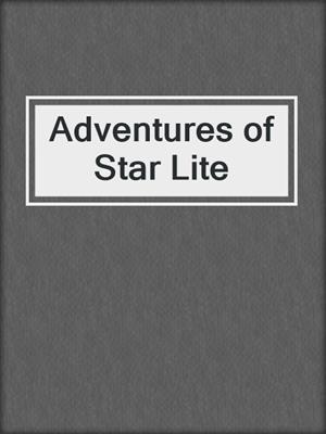 cover image of Adventures of Star Lite