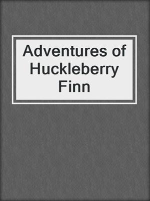 Adventures of Huckleberry Finn