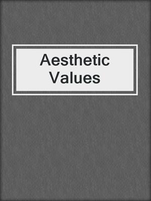 Aesthetic Values
