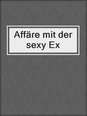 cover image of Affäre mit der sexy Ex