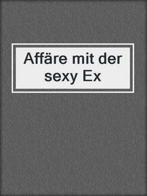 cover image of Affäre mit der sexy Ex