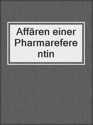 cover image of Affären einer Pharmareferentin