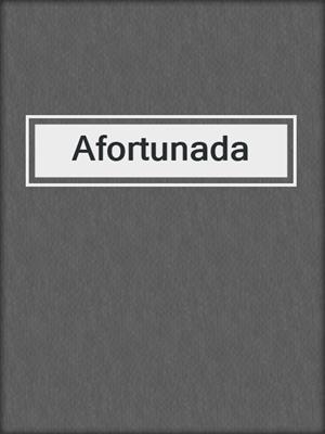 cover image of Afortunada
