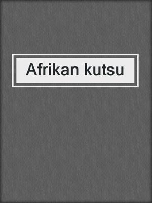 cover image of Afrikan kutsu