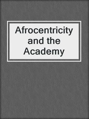 Afrocentricity and the Academy