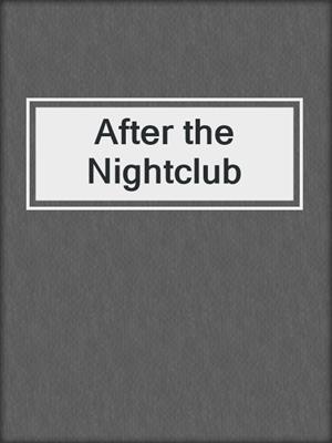 cover image of After the Nightclub