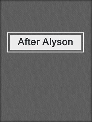 cover image of After Alyson
