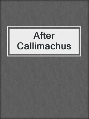 cover image of After Callimachus
