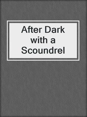 After Dark with a Scoundrel
