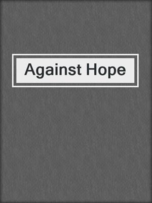 cover image of Against Hope
