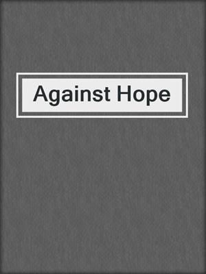 cover image of Against Hope