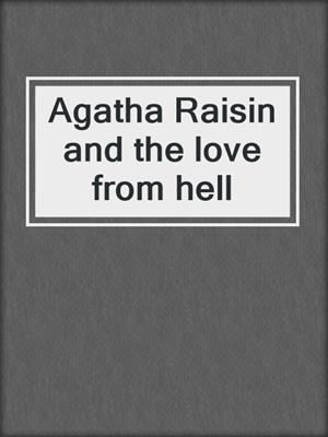 Agatha Raisin and the love from hell
