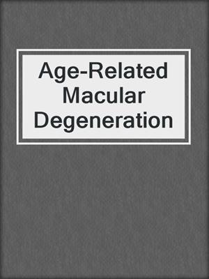 Age-Related Macular Degeneration