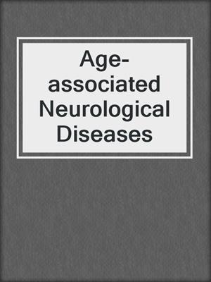 Age-associated Neurological Diseases