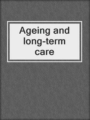 Ageing and long-term care