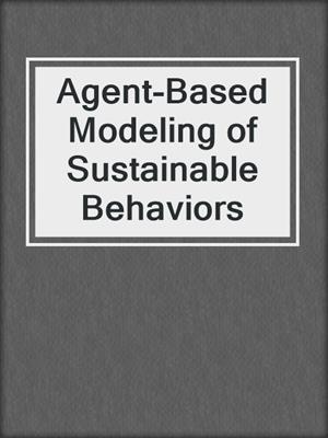 Agent-Based Modeling of Sustainable Behaviors