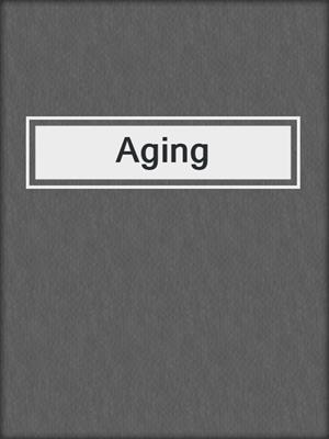 Aging