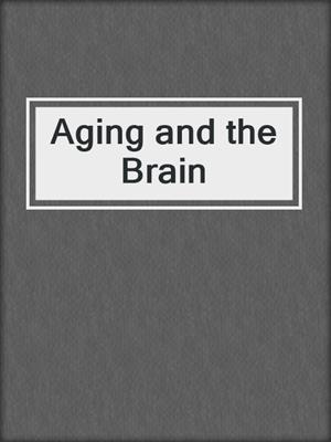 Aging and the Brain