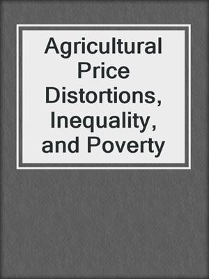 Agricultural Price Distortions, Inequality, and Poverty