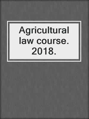 Agricultural law course. 2018.