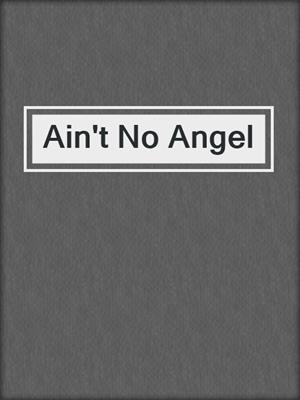 cover image of Ain't No Angel
