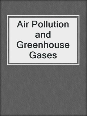 Air Pollution and Greenhouse Gases