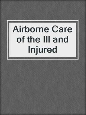 Airborne Care of the Ill and Injured
