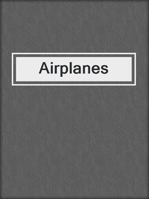 Airplanes