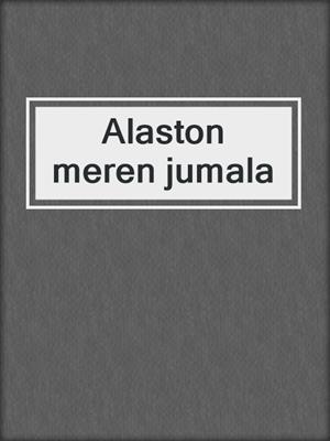 cover image of Alaston meren jumala