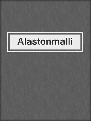 cover image of Alastonmalli