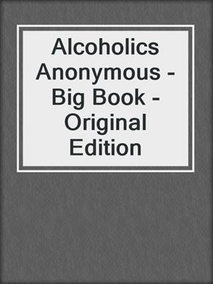 Alcoholics Anonymous - Big Book - Original Edition