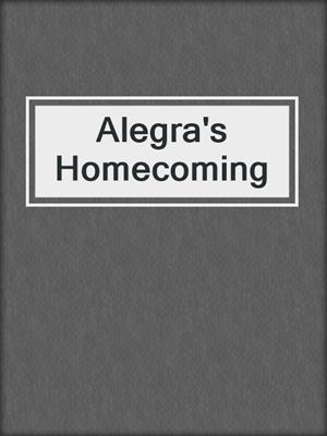 cover image of Alegra's Homecoming