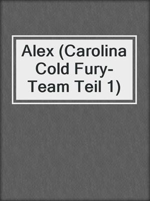 cover image of Alex (Carolina Cold Fury-Team Teil 1)
