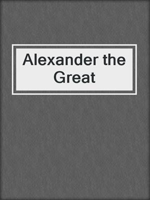 Alexander the Great