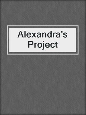 Alexandra's Project