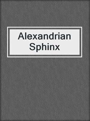 cover image of Alexandrian Sphinx