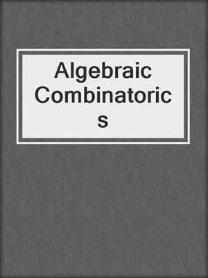 Algebraic Combinatorics