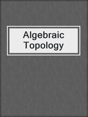 Algebraic Topology