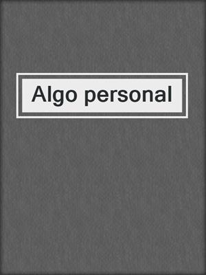 cover image of Algo personal