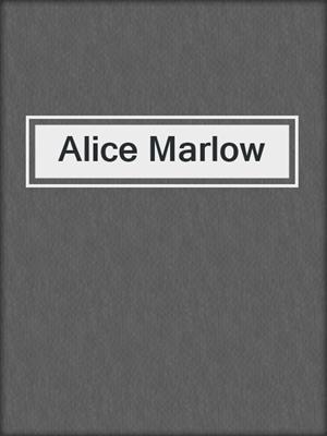 cover image of Alice Marlow
