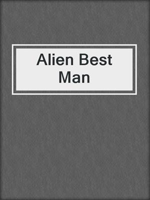 cover image of Alien Best Man