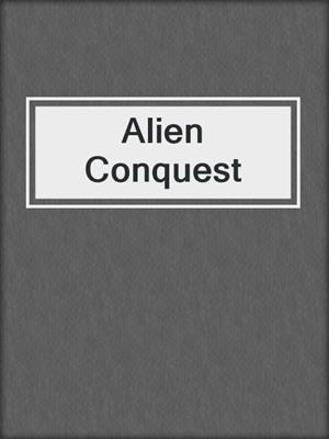 cover image of Alien Conquest