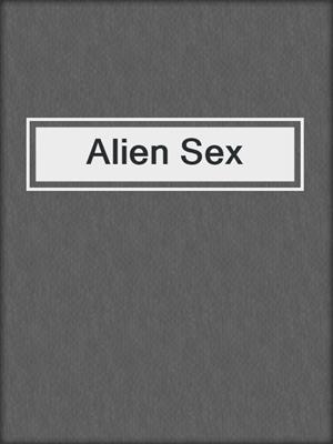 cover image of Alien Sex