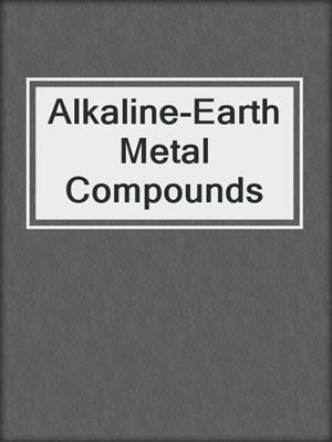 Alkaline-Earth Metal Compounds