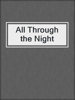 cover image of All Through the Night