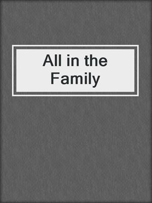 cover image of All in the Family