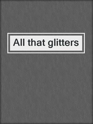 All that glitters