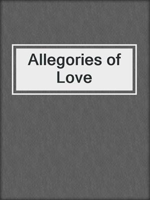 cover image of Allegories of Love