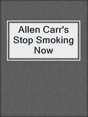Allen Carr's Stop Smoking Now