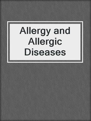 Allergy and Allergic Diseases